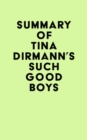 Summary of Tina Dirmann's Such Good Boys - eBook