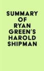 Summary of Ryan Green's Harold Shipman - eBook