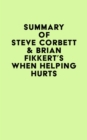 Summary of Steve Corbett & Brian Fikkert's When Helping Hurts - eBook