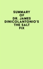 Summary of Dr. James DiNicolantonio's The Salt Fix - eBook