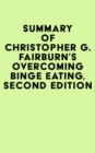 Summary of Christopher G. Fairburn's Overcoming Binge Eating, Second Edition - eBook