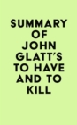 Summary of John Glatt's To Have And To Kill - eBook