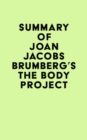 Summary of Joan Jacobs Brumberg's The Body Project - eBook