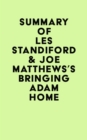 Summary of Les Standiford & Joe Matthews's Bringing Adam Home - eBook