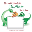 The Most Beautiful Dinosaur I Ever Saw - eBook