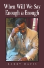 When Will We Say Enough Is Enough - eBook
