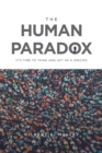 The Human Paradox : It's Time to Think and Act as a Species - eBook