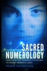Sacred Numerology : How Your Life Changes According to Secret Hermetic Laws - Book
