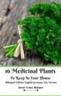 16 Medicinal Plants to Keep In Your House Bilingual Edition English Germany Lite Version - eBook
