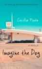 Imagine the Dog : A Novella - Book
