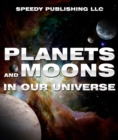 Planets And Moons In Our Universe : Fun Facts and Pictures for Kids - eBook