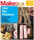 Make: Like The Pioneers - Book
