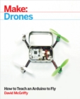 Make: Drones : Teach an Arduino to Fly - eBook