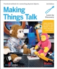 Making Things Talk : Using Sensors, Networks, and Arduino to See, Hear, and Feel Your World - Book