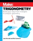 Make - Trigonometry : Build your way from triangles to analytic geometry - Book