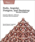 Rails, Angular, Postgres and Bootstrap : Powerful, Effective, Efficient, Full-Stack Web Development - Book