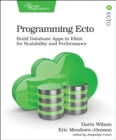 Programming Ecto : Build Database Apps in Elixir for Scalability and Performance - Book