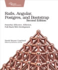 Rails, Angular, Postgres, and Bootstrap : Powerful, Effective, Efficient, Full-Stack Web Development - eBook