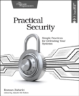 Practical Security : Simple Practices for Defending Your Systems - Book