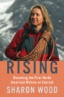 Rising : Becoming the First North American Woman on Everest - eBook