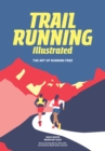 Trail Running Illustrated : The Art of Running Free - eBook