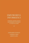 Empowerful Informatics : Optimizing Higher Learning and Maximizing Investment in Today's Economy - Book