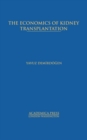 The Economics of Kidney Transplantation - Book
