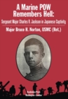 A Marine POW Remembers Hell : Sergeant Major Charles R. Jackson in Japanese Captivity - Book