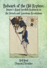 Bulwark of the Old Regime : France's Royal Swedish Regiment in the French and American Revolutions - eBook