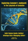 Exploring Genome's Junkyard : In the Labyrinth of Evolution - Book