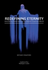 Redefining Eternity : Interfacing Immortality in the Digital Corporate World - Book