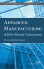 Advanced Manufacturing : A New Policy Challenge - Book