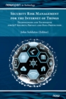 Security Risk Management for the Internet of Things : Technologies and Techniques for IoT Security, Privacy and Data Protection - Book