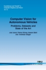 Computer Vision for Autonomous Vehicles : Problems, Datasets and State of the Art - Book