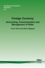 Foreign Currency : Accounting, Communication and Management of Risks - Book