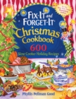 Fix-It and Forget-It Christmas Cookbook : 600 Slow Cooker Holiday Recipes - eBook
