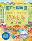 Fix-It and Enjoy-It! Church Suppers Diabetic Cookbook : 500 Great Stove-Top And Oven Recipes-- For Everyone! - eBook