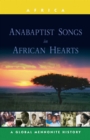 Anabaptist Songs in African Hearts : A Global Mennonite History - eBook