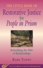 The Little Book of Restorative Justice for People in Prison : Rebuilding the Web of Relationships - eBook