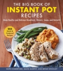The Big Book of Instant Pot Recipes : Make Healthy and Delicious Breakfasts, Dinners, Soups, and Desserts - eBook