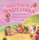 God's Love Is a Warm Cookie : Sharing with Others Is Sweet as Can Be - eBook