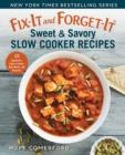 Fix-It and Forget-It Sweet & Savory Slow Cooker Recipes : 48 Appetizers, Soups & Stews, Main Meals, and Desserts - eBook