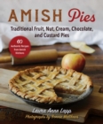 Amish Pies : Traditional Fruit, Nut, Cream, Chocolate, and Custard Pies - eBook