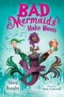 Bad Mermaids Make Waves - eBook