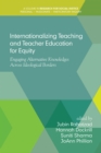 Internationalizing Teaching and Teacher Education for Equity - eBook