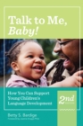 Talk to Me, Baby! : How You Can Support Young Children's Language Development, Second Edition - eBook