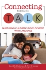 Connecting Through Talk : Nurturing Children’s Development With Language - Book