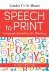 Speech to Print : Language Essentials for Teachers - Book