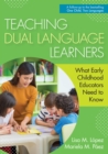 Teaching Dual Language Learners : What Early Childhood Educators Need to Know - eBook