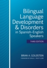 Bilingual Language Development & Disorders in Spanish-English Speakers - Book